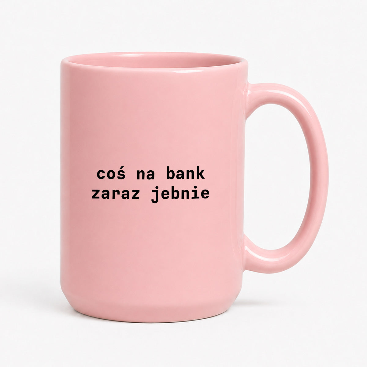 Kubek z nadrukiem "coś na bank zaraz jebnie"