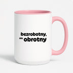 Kubek z nadrukiem - "bezrobotny, ale obrotny"