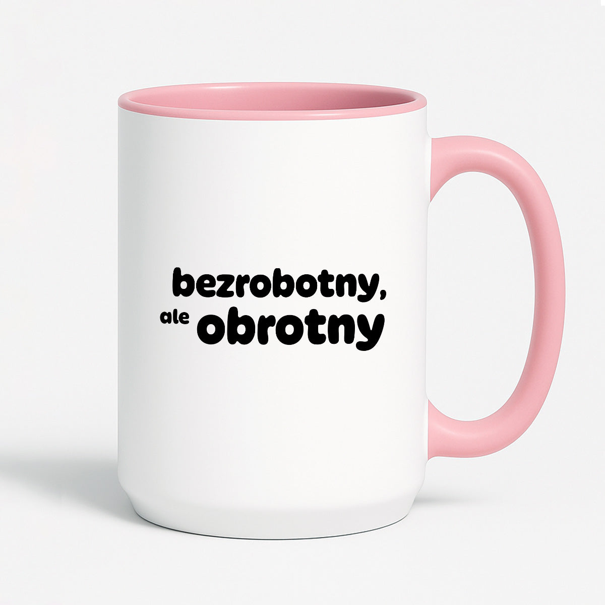 Kubek z nadrukiem - "bezrobotny, ale obrotny"