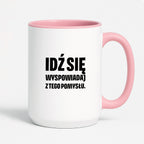 Kubek z nadrukiem - "Idź się wyspowiadaj z tego pomysłu"