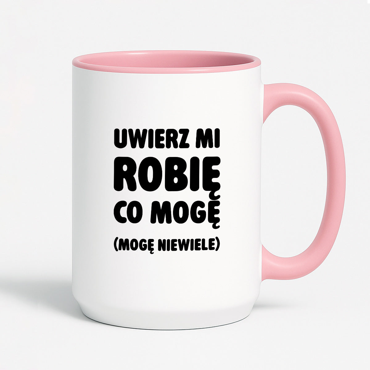 Kubek z nadrukiem - "Uwierz mi robię co mogę (mogę niewiele)"