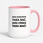 Kubek z nadrukiem - "Jaka marchew taka nać, jaka córka taka mać"