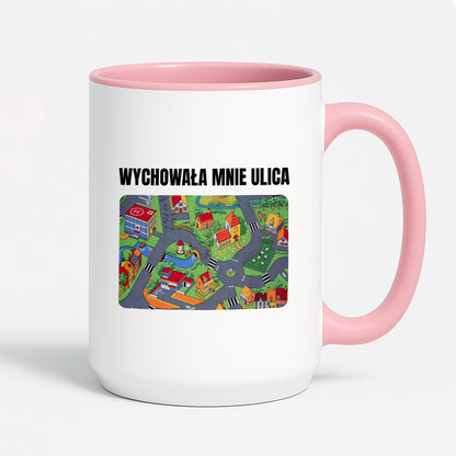 Kubek z nadrukiem -  "Wychowała mnie ulica"
