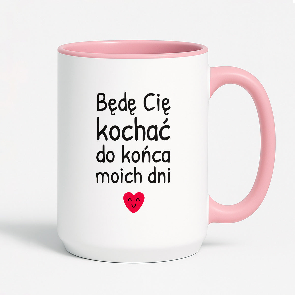 Kubek z nadrukiem - "Będę Cię kochać do końca moich dni"
