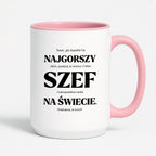 Kubek z nadrukiem - "NAJGORSZY SZEF NA ŚWIECIE (ale jednak nie 🥰)"