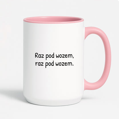 Kubek z nadrukiem - "Raz pod wozem, raz pod wozem."