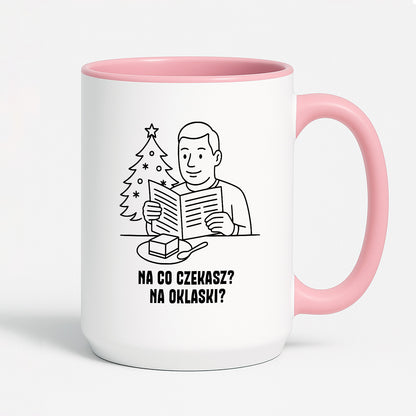 Kubek świąteczny z cytatem TATY - "Na co czekasz? Na oklaski?"