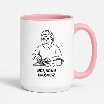 Kubek dla Babci / Dziadka - "Jedz, bo nie urośniesz"