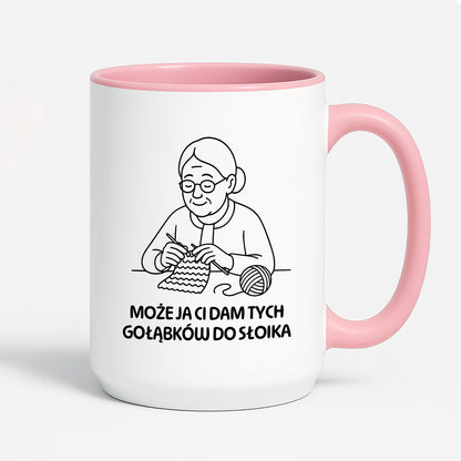 Kubek dla Babci / Dziadka - "Może ja Ci dam tych gołąbków do słoika"