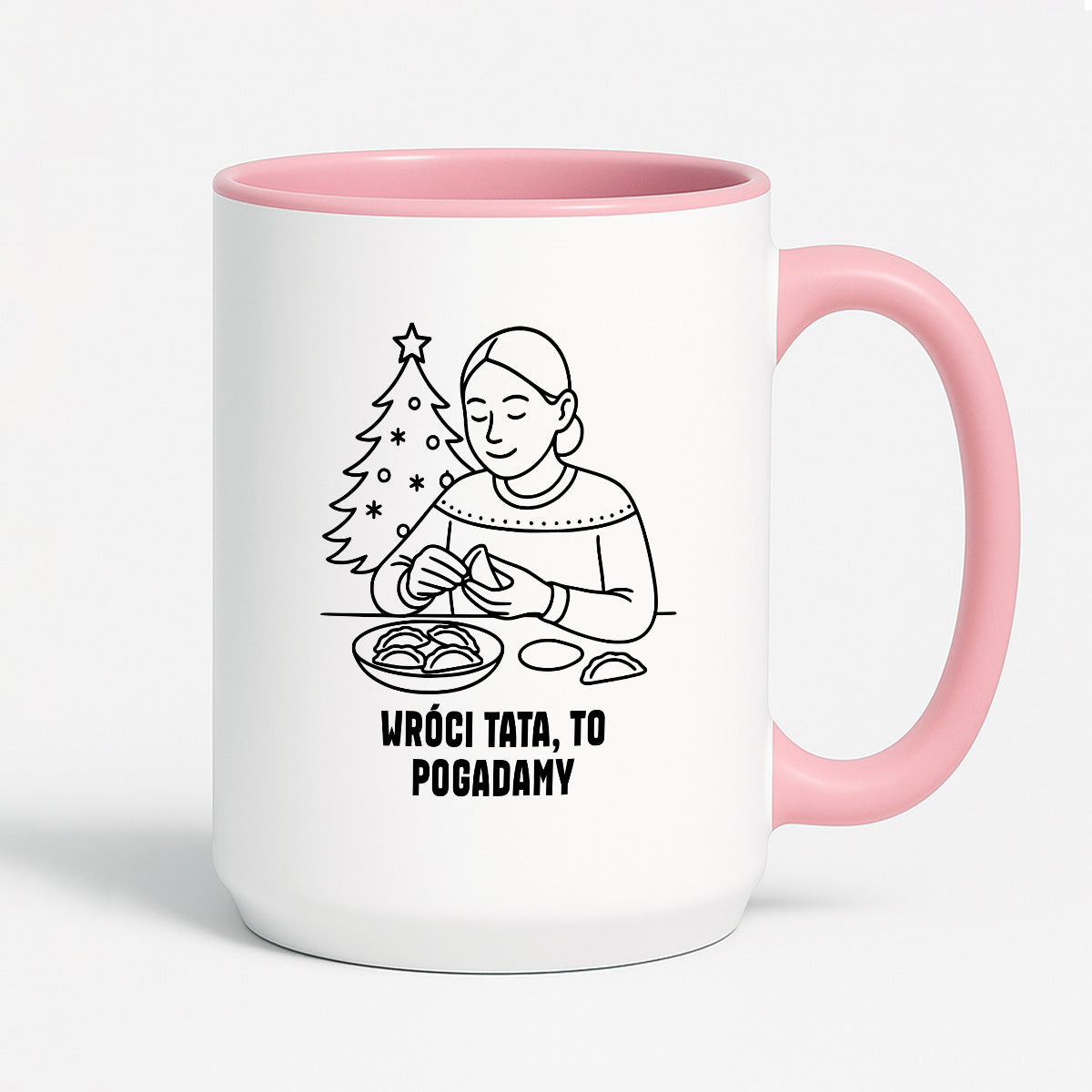 Kubek świąteczny z cytatem MAMY - "Wróci Tata, to pogadamy"
