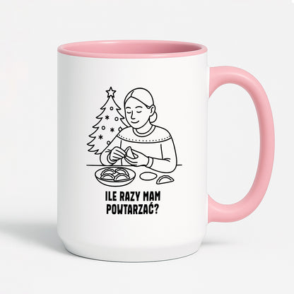 Kubek świąteczny z cytatem MAMY - "Ile razy mam powtarzać?"
