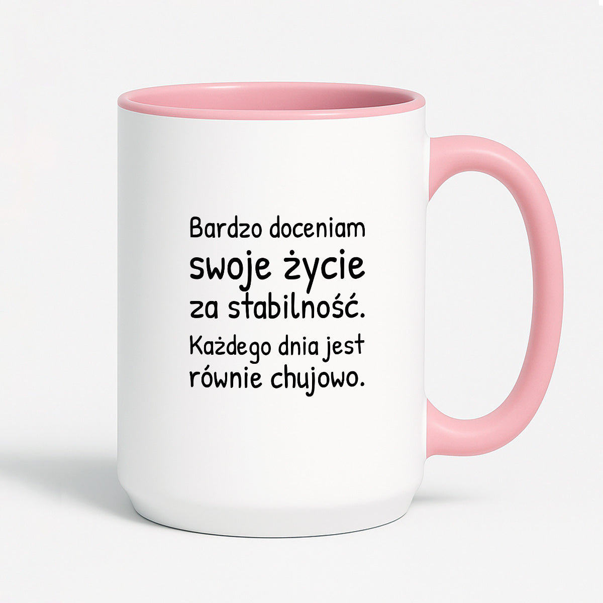 Kubek z nadrukiem - "Bardzo doceniam swoje życie za stabilność"