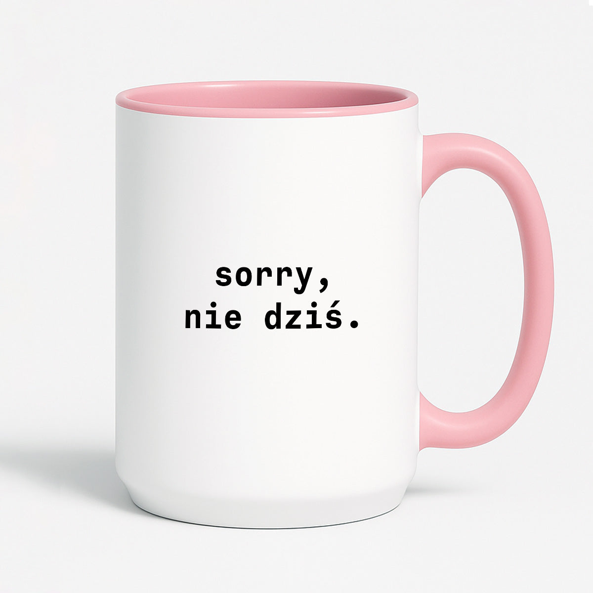 Kubek z nadrukiem "sorry, nie dziś.'