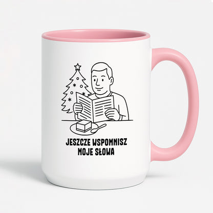 Kubek świąteczny z cytatem TATY - "Jeszcze wspomnisz moje słowa"