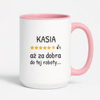 Kubek z nadrukiem - "6/5 aż za dobra do tej roboty..." z IMIENIEM