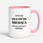Kubek z nadrukiem - "Pracownik miesiąca z imieniem"