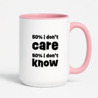 Kubek z nadrukiem "50% i don't care 50% i don't know"