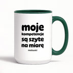 Kubek z nadrukiem "moje komeptencje są szyte na miarę"