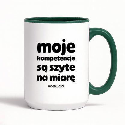 Kubek z nadrukiem "moje komeptencje są szyte na miarę"
