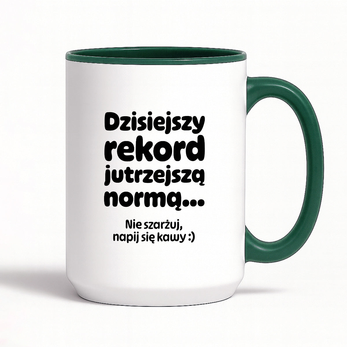Kubek z nadrukiem "Dzisiejszy rekord jutrzejszą normą..."