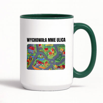 Kubek z nadrukiem -  "Wychowała mnie ulica"