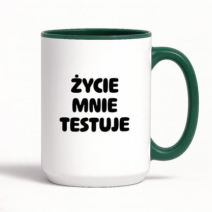 Kubek z nadrukiem - "Życie mnie testuje"