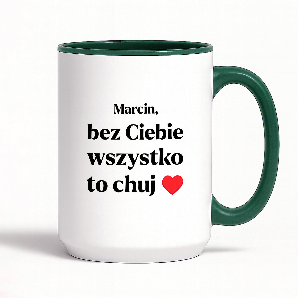 Kubek z nadrukiem i dowolnym imieniem "Bez Ciebie wszystko to chuj" [DZIEŃ CHŁOPAKA]