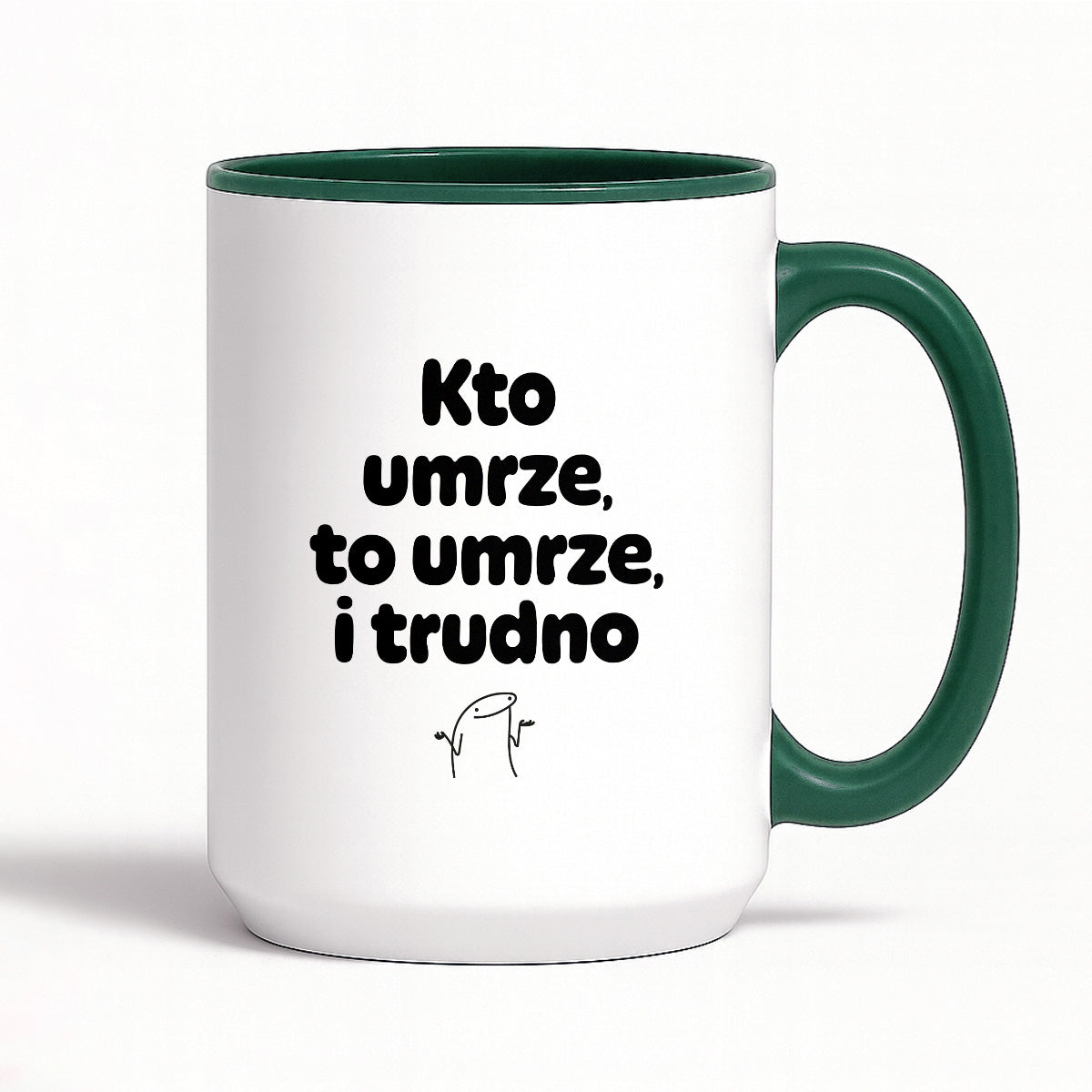 Kubek z nadrukiem "Kto umrze, to umrze, i trudno"