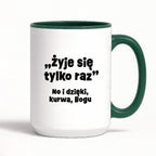 Kubek z nadrukiem "żyje się tylko raz"