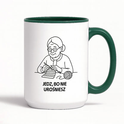 Kubek dla Babci / Dziadka - "Jedz, bo nie urośniesz"