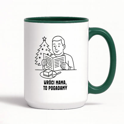 Kubek świąteczny z cytatem TATY - "Wróci mama, to pogadamy"