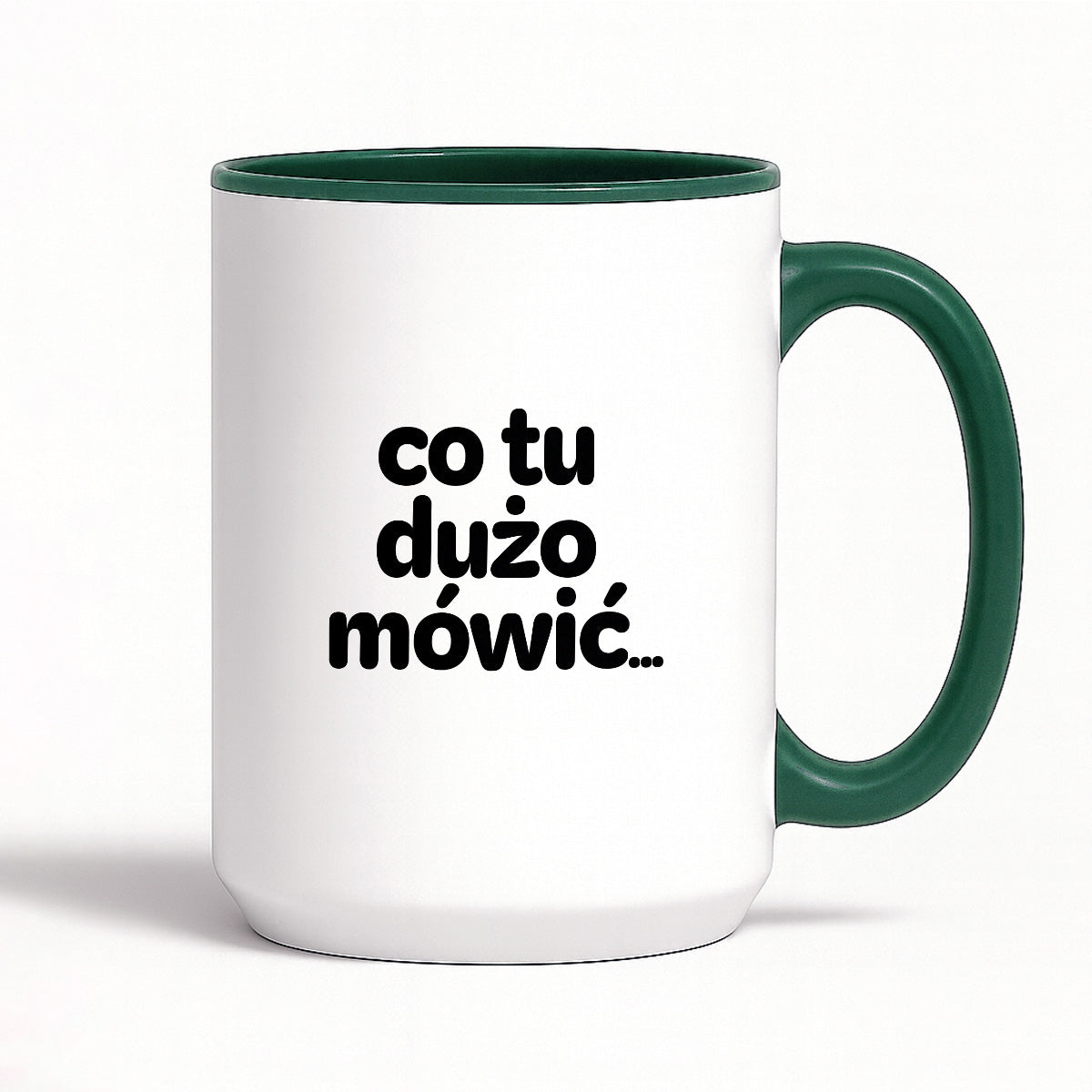 Kubek z nadrukiem - "co tu dużo mówić..."