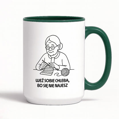 Kubek dla Babci / Dziadka - "Weź sobie chleba, bo się nie najesz"
