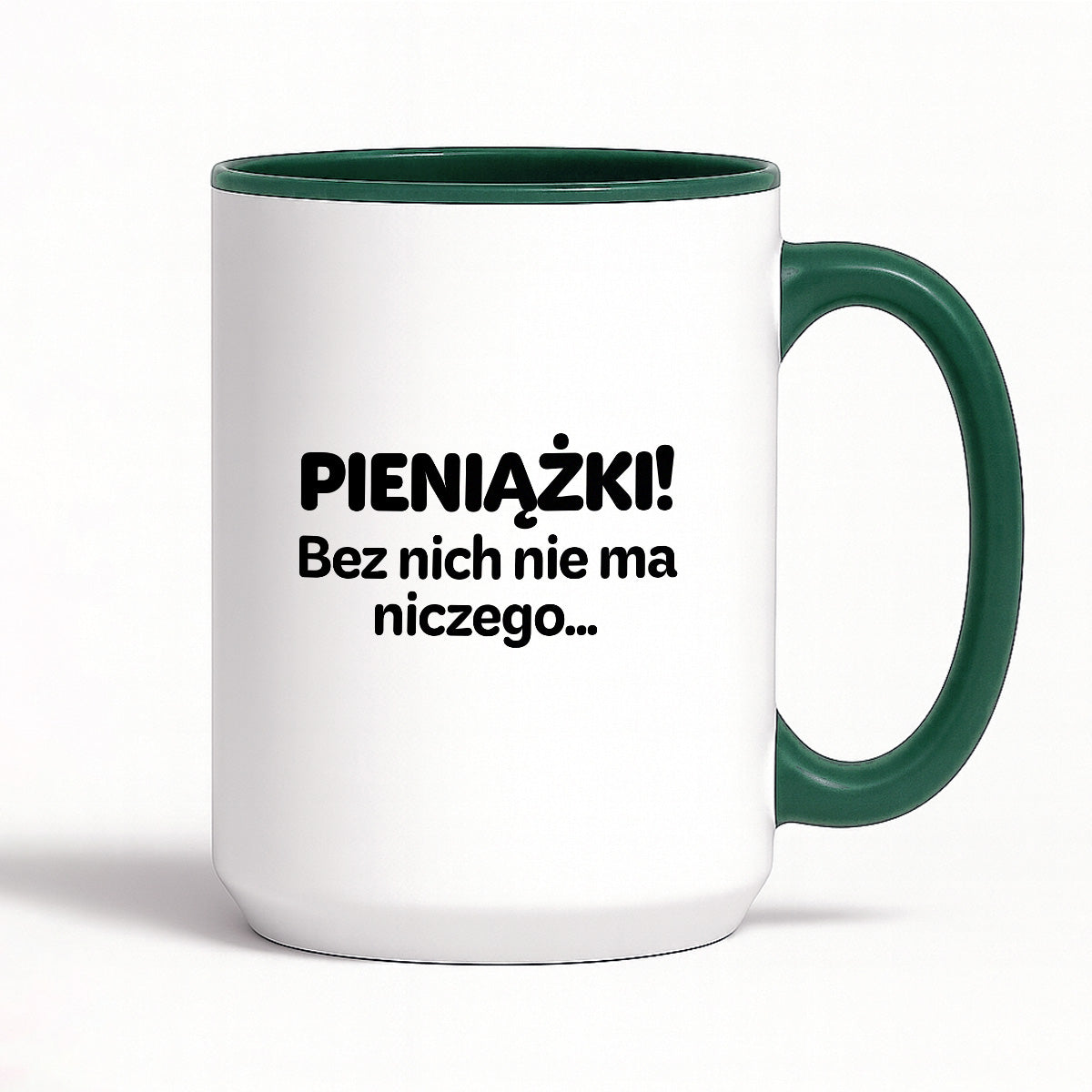 Kubek z nadrukiem - "PIENIĄŻKI. Bez nich nie ma niczego."