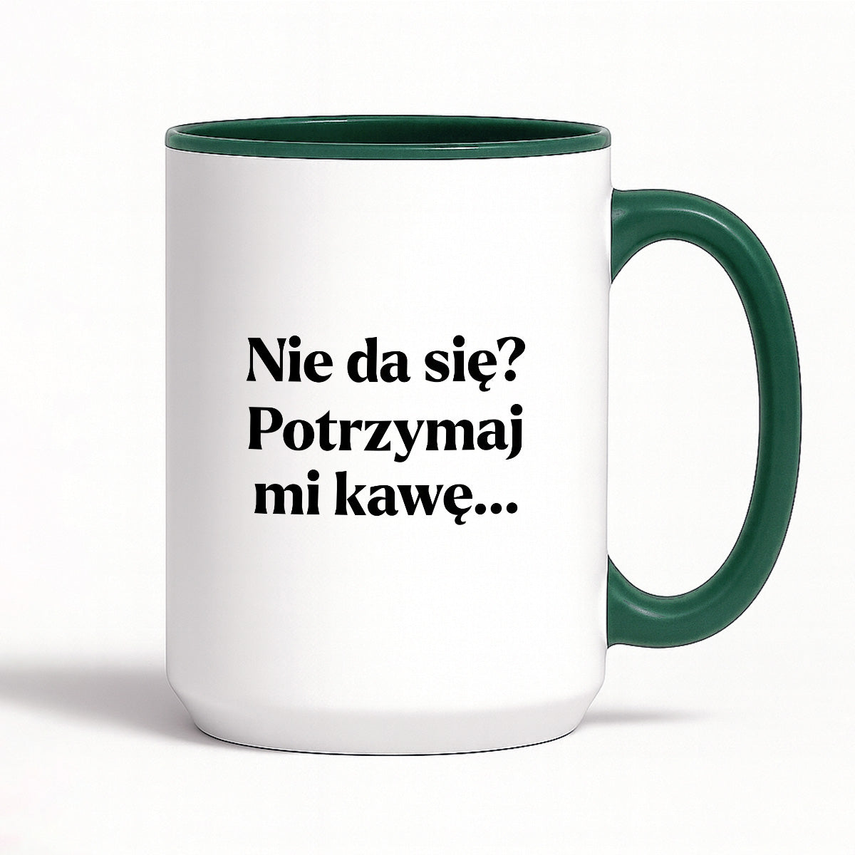 Kubek z nadrukiem - "Nie da się? Potrzymaj mi kawę"