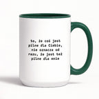 Kubek z nadrukiem "to, że coś jest pilne dla Ciebie, nie oznacza od razu, że jest tez pilne dla mnie"