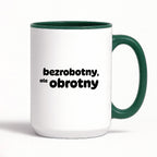 Kubek z nadrukiem - "bezrobotny, ale obrotny"