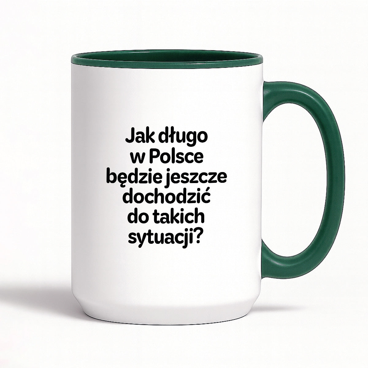 Kubek z nadrukiem - "Jak długo w Polsce będzie jeszcze dochodzić do takich sytuacji"