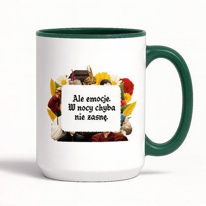 Kubek z nadrukiem "Ale emocje. W nocy chyba nie zasnę." NOWE 1670