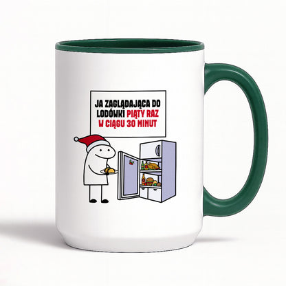Kubek świąteczny mem "Ja zaglądająca do lodówki piąty raz w ciągu 30 minut"
