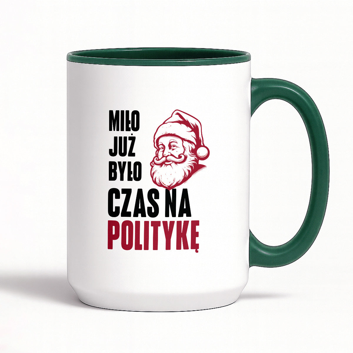 Kubek świąteczny z Mikołajem "Miło już było, czas na politykę"