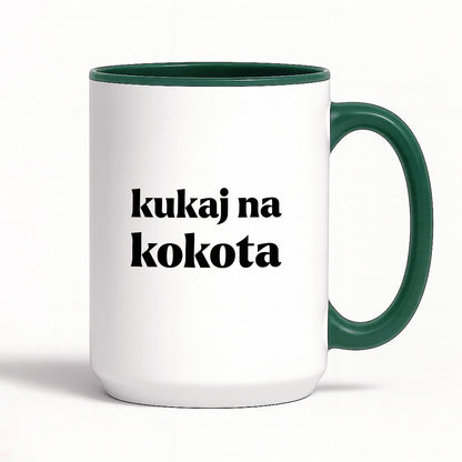 Kubek z nadrukiem - "kukaj na kokota"