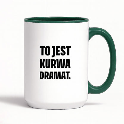 Kubek z nadrukiem - "To jest kurwa dramat"