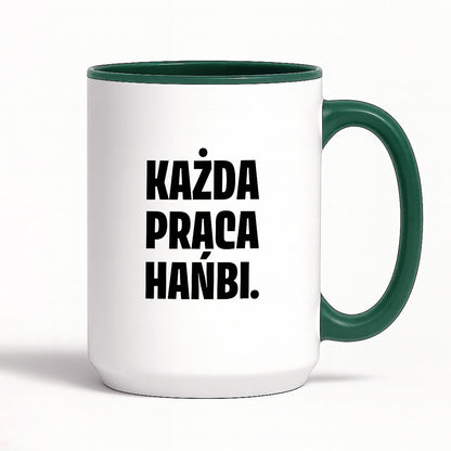 Kubek z nadrukiem - "Każda praca hańbi."