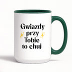 Kubek z nadrukiem "Gwiazdy przy Tobie to chuj"