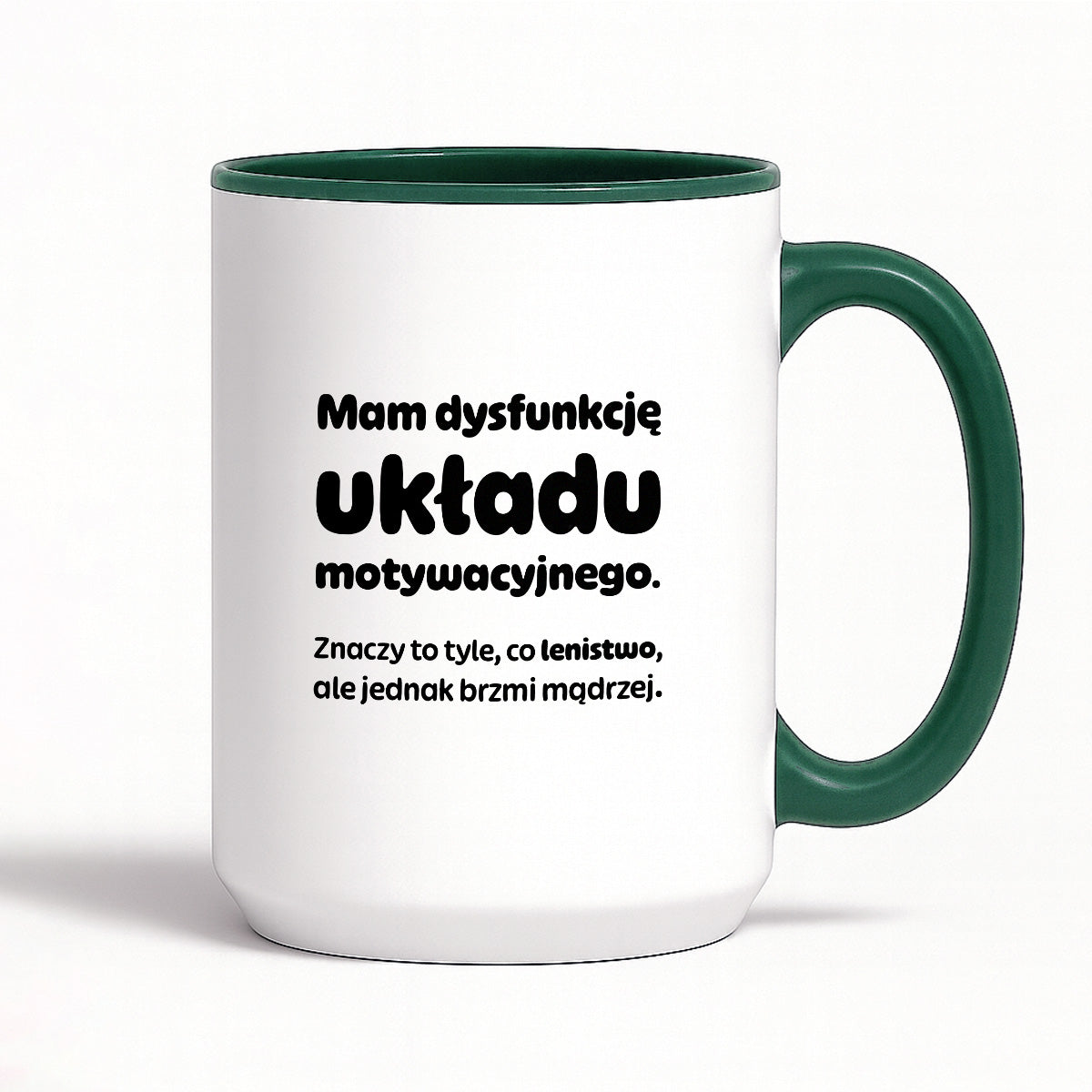 Kubek z nadrukiem - "Mam dysfunkcję układu motywacyjnego"