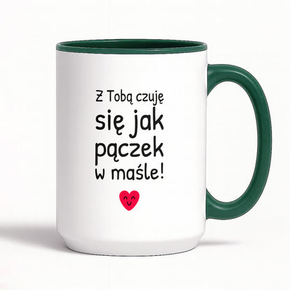 Kubek z nadrukiem - "Z Tobą czuję się jak pączek w maśle!"