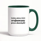 Kubek z nadrukiem - "kolejny piękny dzień zrujnowany przez obowiązki"