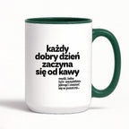 Kubek z nadrukiem - "każdy dobry dzień zaczyna się od..."