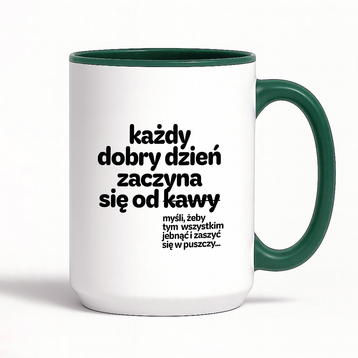 Kubek z nadrukiem - "każdy dobry dzień zaczyna się od..."